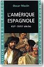 L'Am�rique espagnole. XVIe - XVIIIe si�cles